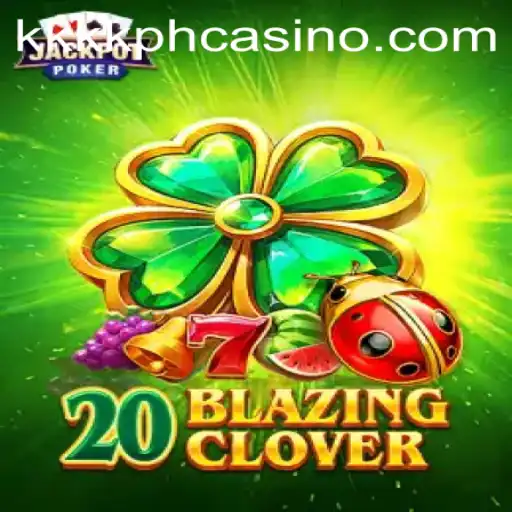 Exploring the Exciting World of 20BlazingClover Featuring KKKK.PH