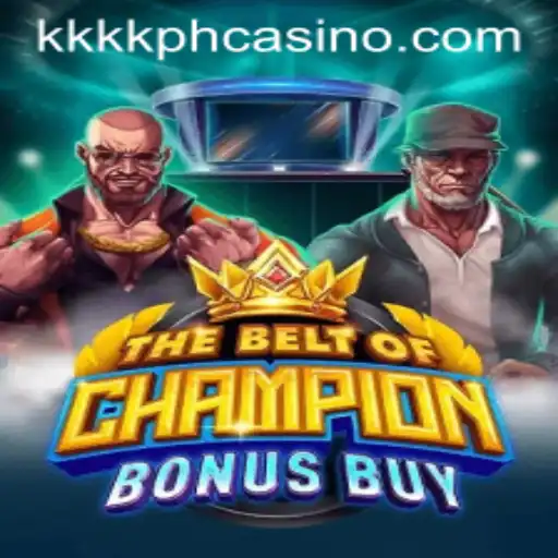 Exploring the Thrills of TheBeltOfChampionBonusBuy and the Impact of KKKK.PH